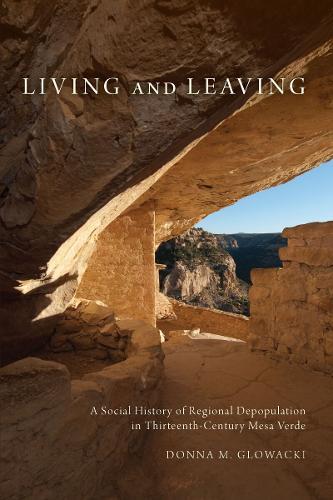 Living and Leaving: A Social History of Regional Depopulation in Thirteenth-Century Mesa Verde