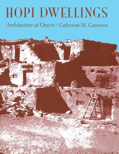 Hopi Dwellings: Architectural Change at Orayvi