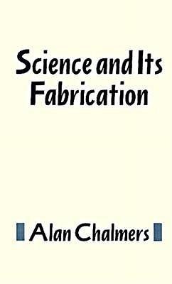Science and Its Fabrication