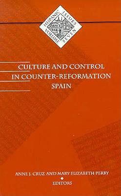 Culture and Control in Counter-Reformation Spain
