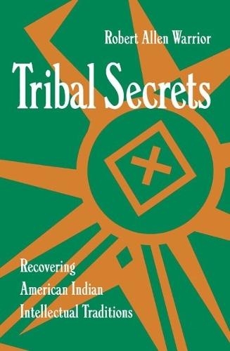 Tribal Secrets: Recovering American Indian Intellectual Traditions