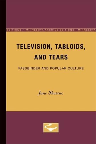 Television, Tabloids, and Tears: Fassbinder and Popular Culture