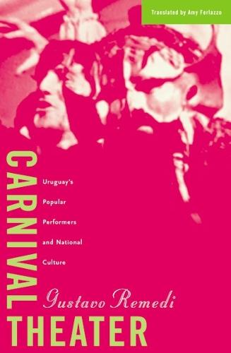 Carnival Theater: Uruguay's Popular Performers and National Culture