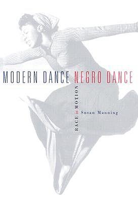 Modern Dance, Negro Dance: Race in Motion