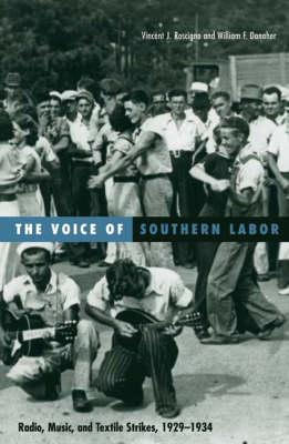 Voice of Southern Labor: Radio, Music, and Textile Strikes, 1929-1934