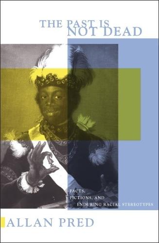 Past Is not Dead: Facts, Fictions, and Enduring Racial Stereotypes