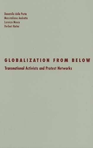 Globalization From Below: Transnational Activists And Protest Networks