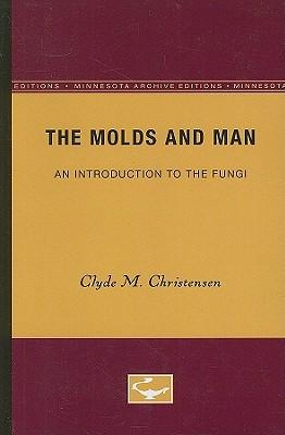 The Molds and Man: An Introduction to the Fungi