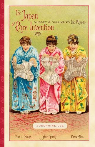 The Japan of Pure Invention: Gilbert and Sullivan's the Mikado