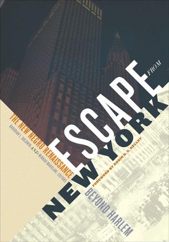 Escape from New York: The New Negro Renaissance Beyond Harlem