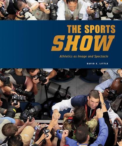 Sports Show: Athletics As Image and Spectacle