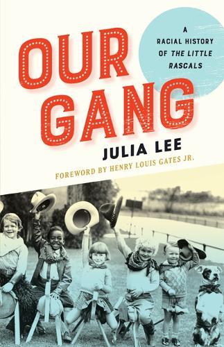 Our Gang: A Racial History of the Little Rascals