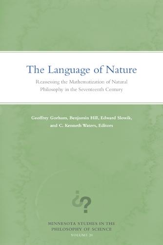 The Language of Nature: Reassessing the Mathematization of Natural Philosophy in the Seventeenth Century