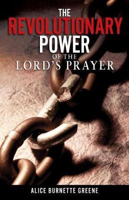The Revolutionary Power of the Lord's Prayer
