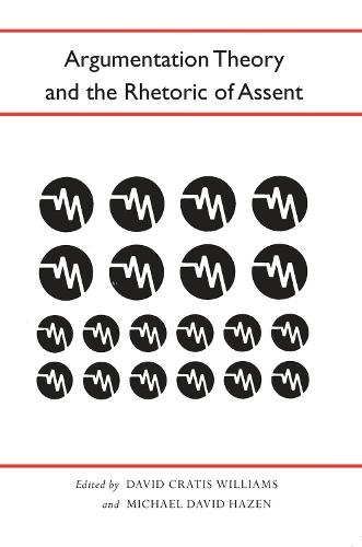 Argumentation Theory and the Rhetoric of Assent