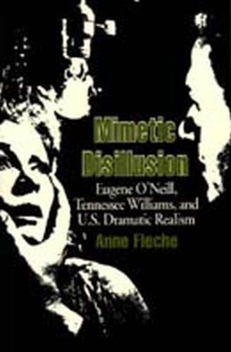 Mimetic Disillusion: Eugene O'Neill, Tennesse Williams and U.S.Dramatic Realism