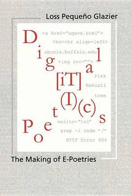 Digital Poetics: The Making of E-poetries