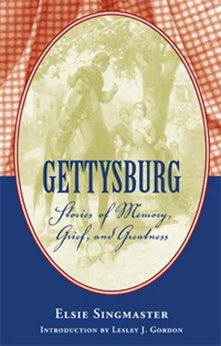 Gettysburg: Stories of Memory, Grief and Greatness