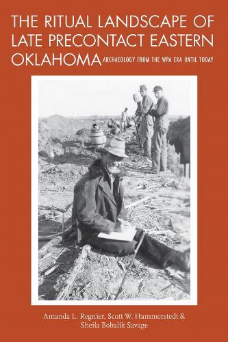 The Ritual Landscape of Late Precontact Eastern Oklahoma: Archaeology from the WPA Era Until Today