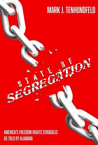 State of Segregation: America's Freedom Rights Struggles, As Told by Alabama