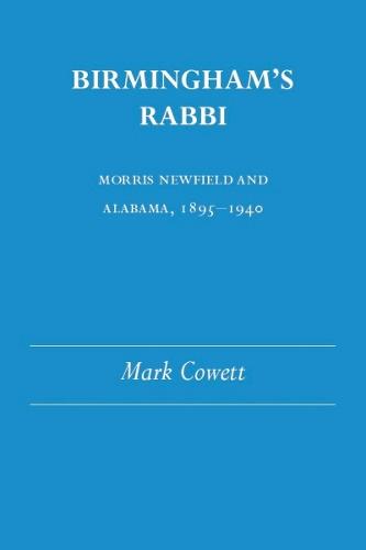Birmingham's Rabbi: Morris Newfield Ala 1895-1940