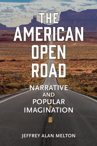 The American Open Road: Narrative and Popular Imagination