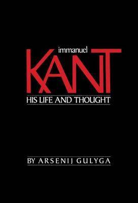 Immanuel Kant: His Life and Thought
