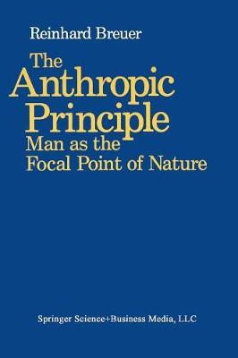 The Anthropic Principle: Man as the Focal Point of Nature