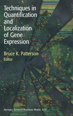 Techniques in Quantification and Localization of Gene Expression