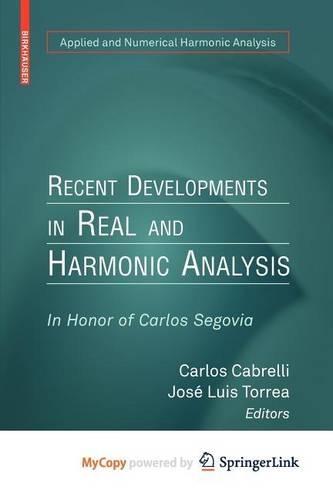 Recent Developments in Real and Harmonic Analysis
