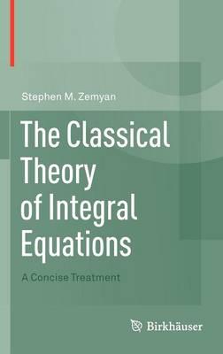 The Classical Theory of Integral Equations: A Concise Treatment