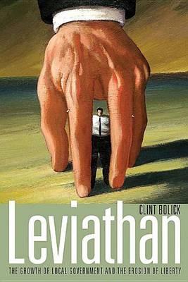 Leviathan: The Growth of Local Government and the Erosion of Liberty