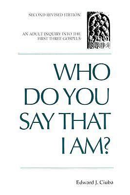 Who Do You Say That I Am?: An Adult Inquiry Into the First Three Gospels