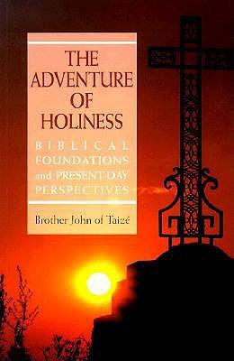 The Adventure of Holiness: Biblical Foundations and Present-Day Perspectives