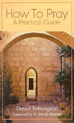 How to Pray: A Practical Guide