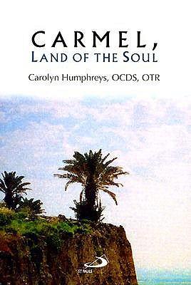 Carmel, Land of the Soul: Living Contemplatively in Today's World