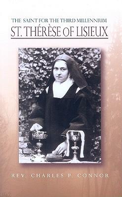 St Therese of Lisieux: The Saint for the Third Millennium