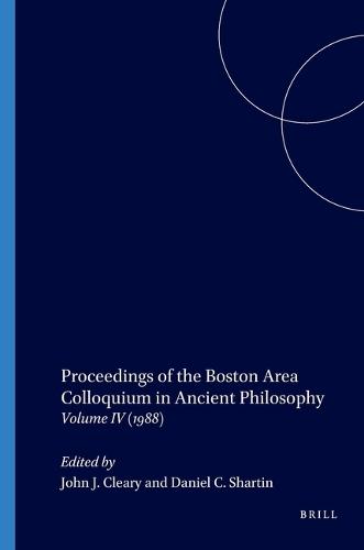 Proceedings of the Boston Area Colloquium in Ancient Philosophy: Volume IV (1988)