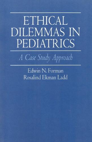 Ethical Dilemmas in Pediatrics: A Case Study Approach
