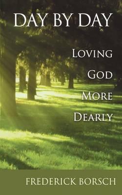 Day by Day: Loving God More Dearly