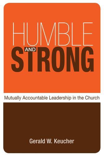Humble and Strong: Mutually Accountable Leadership in the Church