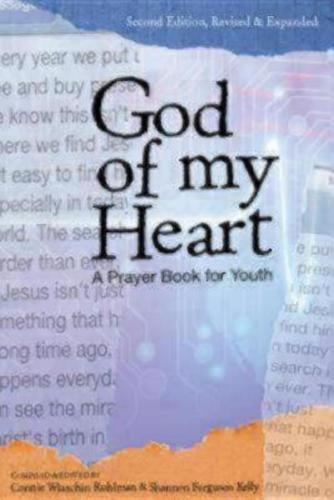 God of My Heart: A Prayer Book for Youth, Second Edition, Revised and Expanded