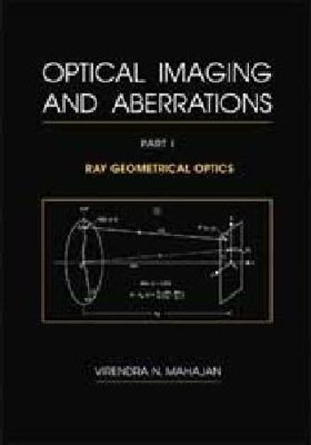 Optical Imaging and Aberrations, Part I: Ray Geometrical Optics