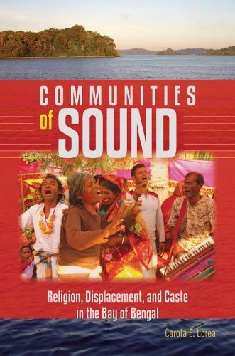 Communities of Sound: Religion, Displacement, and Caste in the Bay of Bengal