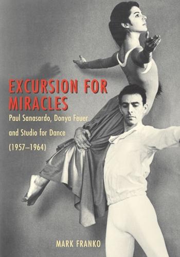 Excursion for Miracles: Paul Sanasardo, Donya Feuer, and Studio for Dance (1955-1964)