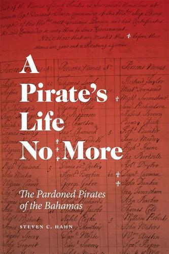 A Pirate's Life No More: The Pardoned Pirates of the Bahamas