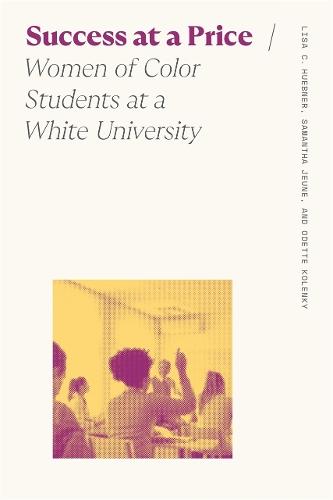 Success at a Price: Women of Color Students at A White University