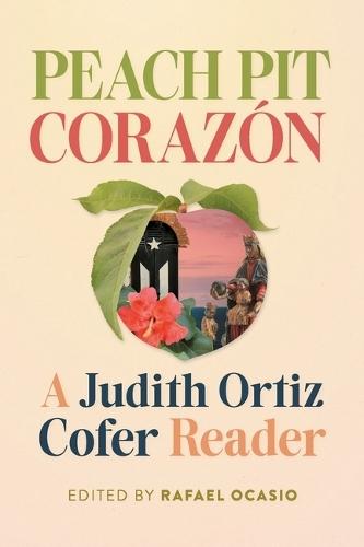 Peach Pit Corazón: A Judith Ortiz Cofer Reader