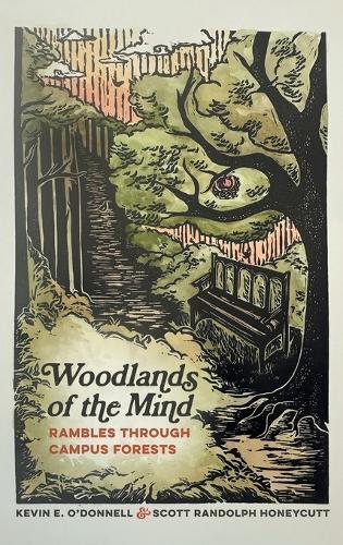 Woodlands of the Mind: Rambles Through Campus Forests