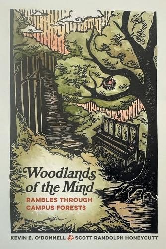 Woodlands of the Mind: Rambles Through Campus Forests